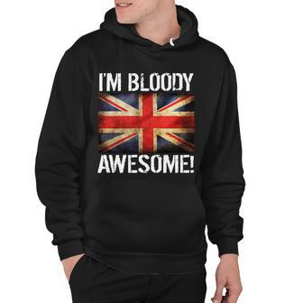 Im Bloody Awesome British Union Jack Flag Hoodie - Monsterry CA