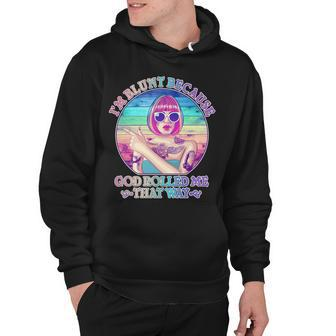 Im Blunt Because God Rolled Me That Way Retro Tattoo Hoodie - Monsterry UK