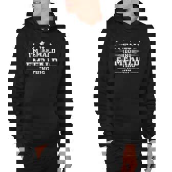 Im Emerald Doing Emerald Things Hoodie - Thegiftio