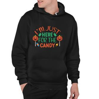 Im Just Here For The Candy Halloween Quote Hoodie - Monsterry AU