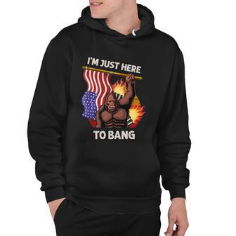 Im Just Here To Bang Funny 4Th Of July Patriotic Bigfoot Hoodie - Monsterry