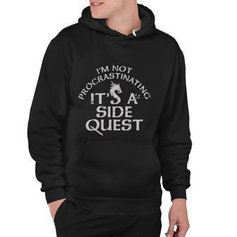 Im Not Procrastinating Its A Side Quest Hoodie - Monsterry CA