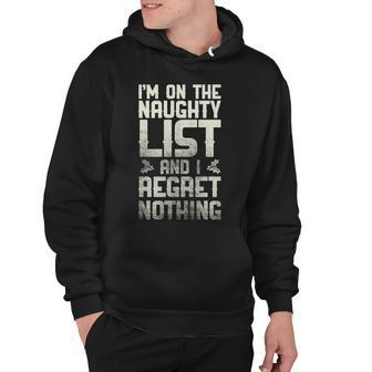 Im On The Naughty List And I Regret Nothing Hoodie - Monsterry DE