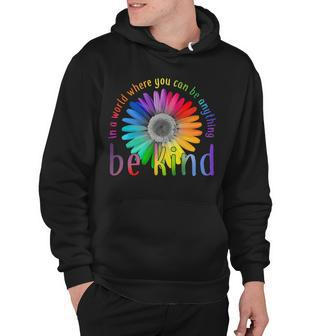 In A World Where You Can Be Anything Be Kind Flower Tshirt Hoodie - Monsterry