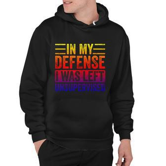 In My Defense I Was Left Unsupervised Funny Retro Vintage Gift Hoodie - Monsterry CA