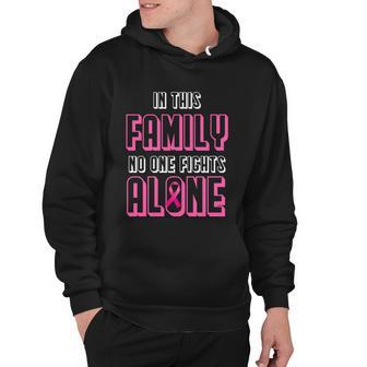 In This Family No One Fights Cancer Alone Breast Cancer Gift Hoodie - Monsterry DE