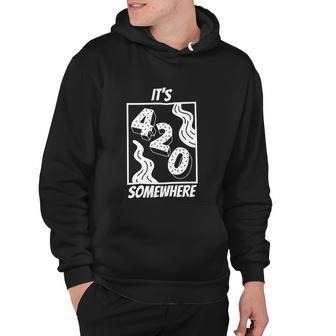 Its 420 Somewhere Funny Cannabis Hoodie - Monsterry UK