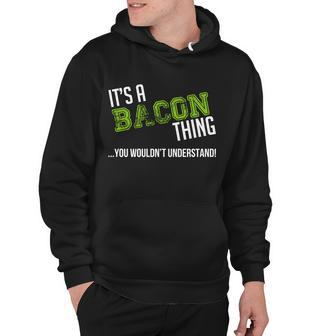 Its A Bacon Thing You Wouldnt Understand Tshirt Hoodie - Monsterry CA