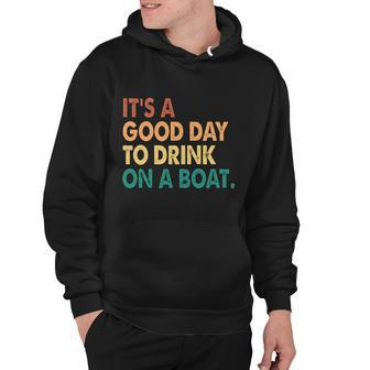 Its A Good Day To Drink On A Boat Graphic Design Printed Casual Daily Basic Hoodie - Thegiftio UK