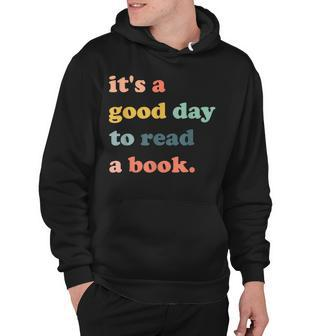 Its A Good Day To Read A Book Bookworm Book Lovers Hoodie - Thegiftio UK