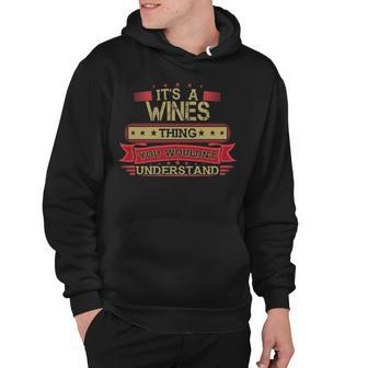 Its A Wines Thing You Wouldnt Understand T Shirt Wines Shirt Shirt For Wines Hoodie - Seseable