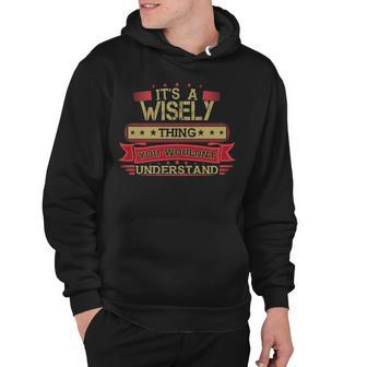 Its A Wisely Thing You Wouldnt Understand T Shirt Wisely Shirt Shirt For Wisely Hoodie - Seseable