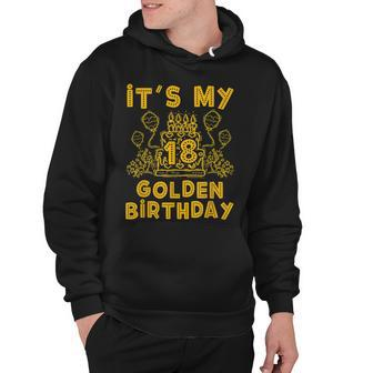 Its My Golden Birthday 18Th Birthday Hoodie - Seseable