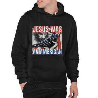 Jesus Was American Usa 4Th Of July Funny Hoodie - Monsterry