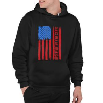 Jesus Was An American Usa 4Th Of July Funny Hoodie - Monsterry DE