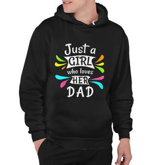 Just A Girl Who Loves Her Dad Cute Daddys Little Girl Hoodie - Monsterry DE