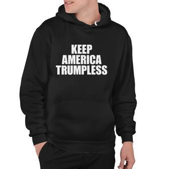 Keep America Trumpless Gift Keep America Trumpless Cool Gift Hoodie - Monsterry
