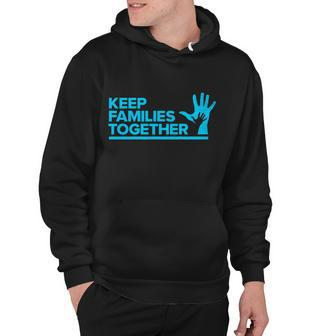 Keep Families Together V2 Hoodie - Monsterry