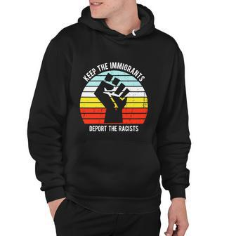 Keep The Immigrants Deport The Racists Tshirt Hoodie - Monsterry