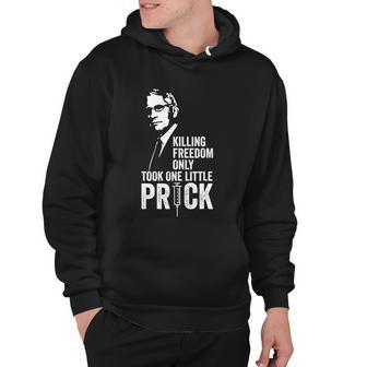 Killing Freedom Only Took One Little Prick Anti Dr Fauci Hoodie - Monsterry