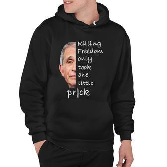 Killing Freedom Only Took One Little Prick Fauci Ouchie Tshirt V2 Hoodie - Monsterry DE