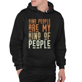 Kind People Are My Kind Of People Teacher Quote Graphic Shirt For Teacher Hoodie - Monsterry