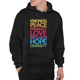 Kindness Peace Equality Love Inclusion Hope Diversity Funny Gift Hoodie - Monsterry