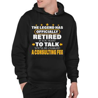 Legend Has Retired Be Charged A Consulting Fee Tshirt Hoodie - Monsterry
