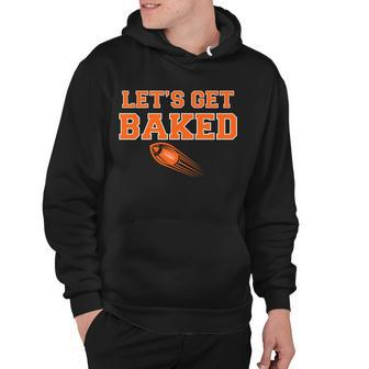 Lets Get Baked Football Cleveland Tshirt Hoodie - Monsterry UK