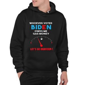 Lets Go Brandon Whoever Voted Biden Owes Me Gas Money Hoodie - Monsterry DE