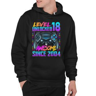Level 18 Unlocked Awesome Since 2004 18Th Birthday Gaming Hoodie - Seseable