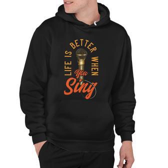 Life Is Better When You Sing Hoodie - Monsterry CA