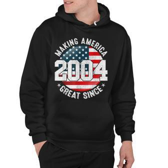 Making America Great Since 2004 Usa Flag Retro 18Th Birthday Hoodie - Seseable
