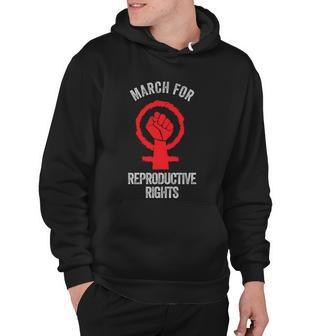 March For Reproductive Rights Gift Hoodie - Monsterry DE