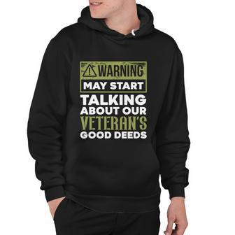 May Start Talking About Our Veterans Good Deeds Military Funny Gift Hoodie - Monsterry
