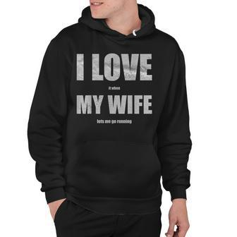 Mens I Love It When My Wife Lets Me Go Running- Funny Hoodie - Thegiftio UK