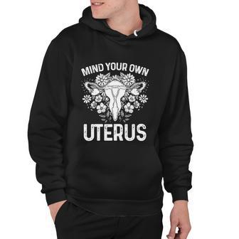 Mind Your Own Uterus Pro Choice Feminist Womens Rights Gift Hoodie - Monsterry UK