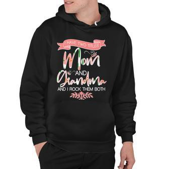 Mothers Day I Have Two Title Mom And Grandma Tshirt Hoodie - Monsterry