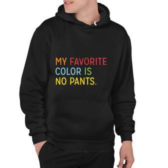 My Favorite Color Is No Pants V2 Hoodie - Monsterry AU