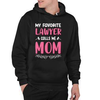 My Favorite Lawyer Calls Me Mom Mothers Day Hoodie - Monsterry CA