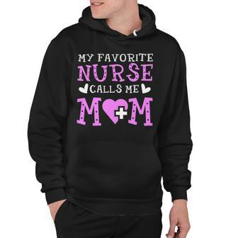 My Favorite Nurse Calls Me Mom Mother S Day Gift Hoodie - Thegiftio UK