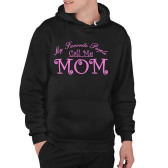 My Favorite People Call Me Mom Tshirt Hoodie - Monsterry DE