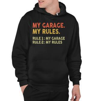My Garage My Rules - Rule 1 My Garage Rule 2 My Rules Hoodie - Seseable