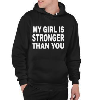 My Girl Is Stronger Than You Tshirt Hoodie - Monsterry DE