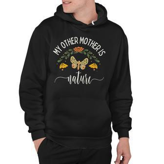 My Other Mother Is Nature Cute Women Earth Day Hiking Lover Mothers Day Hoodie - Thegiftio UK
