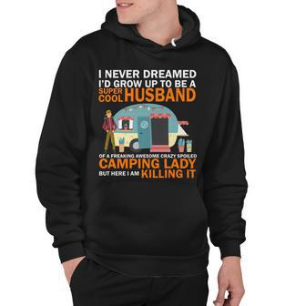 Never Dreamed Id Grow Up To Be A Super Cool Camping Husband Hoodie - Thegiftio UK