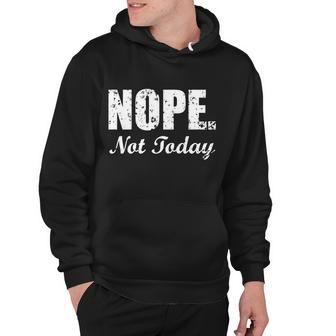 Nope Not Today Hoodie - Monsterry DE