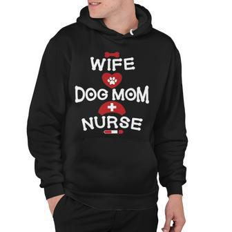 Nurse Dog Mom Wife Mother S Day Shirt Women Gift Hoodie - Thegiftio UK