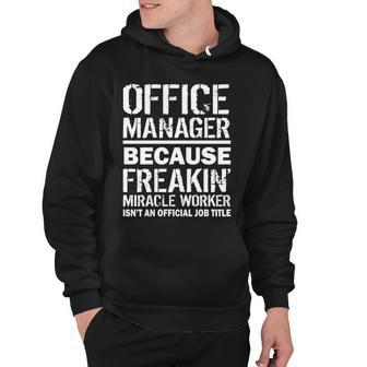 Office Manager Miracle Worker Job Title Tshirt Hoodie - Monsterry