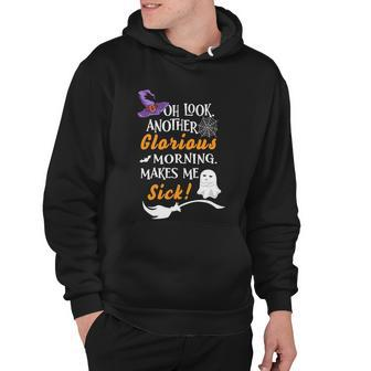 Oh Look Another Glorious Morning Makes Me Sick Halloween Quote Hoodie - Monsterry CA